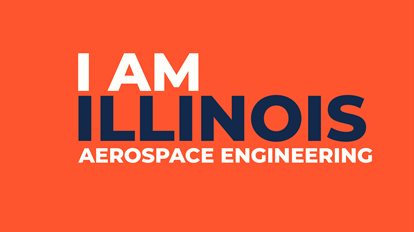 I AM ILLINOIS AEROSPACE ENGINEERING